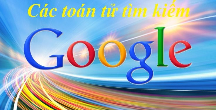 Chia Sẻ Toàn Tử Tìm Kiếm Trên Google Cho Anh Em Làm SEO toán tử google